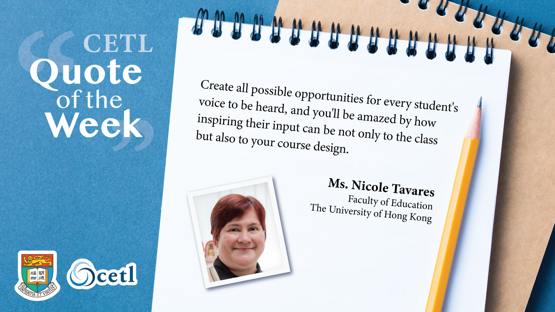 Ms. Nicole Tavares - Create all possible opportunities for every student's voice to be heard, and you'll be amazed by how inspiring their input can be not only to the class but also to your course design.