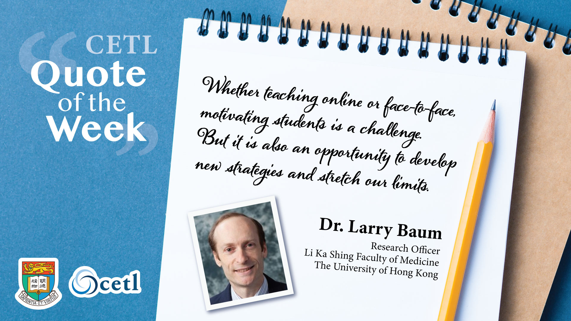 Dr. Larry Baum - Whether teaching online or face-to-face, motivating students is a challenge. But it is also an opportunity to develop new strategies and stretch our limits.